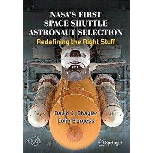 Nasa's First Space Shuttle Astronaut Selection: Redefining the Right Stuff, Paperback - David J. Shayler imagine