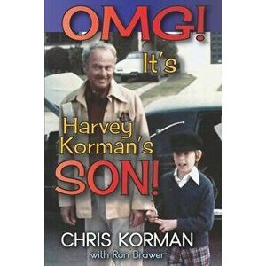OMG! It's Harvey Korman's Son!, Paperback - Chris Korman imagine
