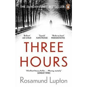 Three Hours. The Top Ten Sunday Times Bestseller, Paperback - Rosamund Lupton imagine