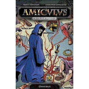 Amiculus: A Secret History: Omnibus, Paperback - Travis Horseman imagine