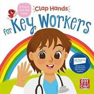 Clap Hands: Key Workers. A touch-and-feel board book, Board book - Pat-A-Cake imagine