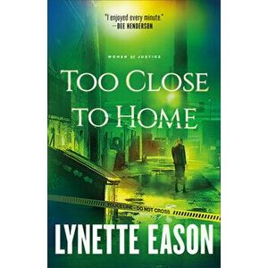 Too Close to Home, Paperback - Lynette Eason imagine