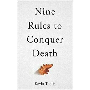 Nine Rules to Conquer Death, Hardback - Kevin Toolis imagine