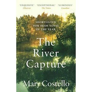 River Capture, Paperback - Mary Costello imagine