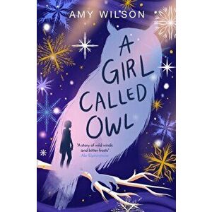 Girl Called Owl, Paperback - Amy Wilson imagine