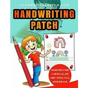 Handwriting Patch: Handwriting Curriculum and Practice Workbook, Paperback - Meeghan Karle Mousaw imagine