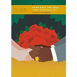Fear Eats the Soul (Angst Essen Seele Auf), Paperback - Laura Cottingham imagine