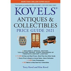 Kovels' Antiques and Collectibles Price Guide 2021, Paperback - Terry Kovel imagine