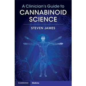 Clinician's Guide to Cannabinoid Science, Paperback - Steven James imagine