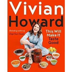 This Will Make It Taste Good. A New Path to Simple Cooking, Hardback - Vivian Howard imagine