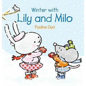 Winter with Lily & Milo, Hardcover - Pauline Oud imagine
