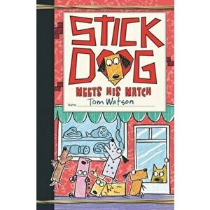 Stick Dog Meets His Match, Hardback - Tom Watson imagine
