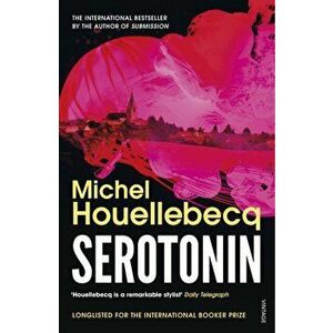 Serotonin, Paperback - Michel Houellebecq imagine