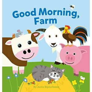 Good Morning, Farm, Board book - Anita Bijsterbosch imagine
