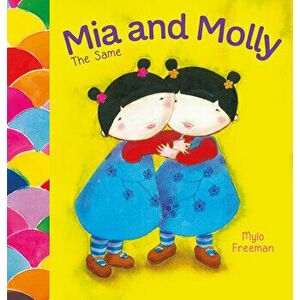 MIA and Molly: The Same and Different, Hardcover - Mylo Freeman imagine