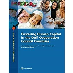 Fostering Human Capital in the Gulf Cooperation Council Countries, Paperback - Mohamed Ihsan Ajwad imagine
