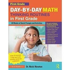Day-By-Day Math Thinking Routines in First Grade: 40 Weeks of Quick Prompts and Activities, Paperback - Nicki Newton imagine