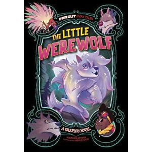 The Little Werewolf: A Graphic Novel, Paperback - Omar Lozano imagine
