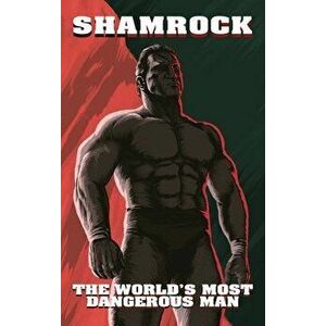 Shamrock: The World's Most Dangerous Man, Hardcover - Jonathan Snowden imagine