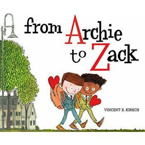 From Archie to Zack, Hardcover - Vincent X. Kirsch imagine