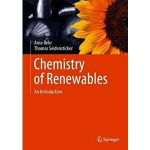 Chemistry of Renewables. An Introduction, Hardback - Thomas Seidensticker imagine