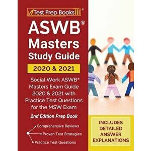 ASWB Masters Study Guide 2020 and 2021: Social Work ASWB Masters Exam Guide 2020 and 2021 with Practice Test Questions for the MSW Exam [2nd Edition P imagine