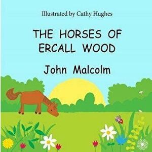 Horses of Ercall Wood, Hardback - John Malcolm imagine