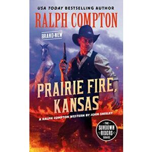 Ralph Compton Prairie Fire, Kansas, Paperback - John Shirley imagine