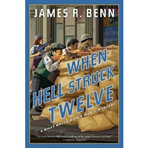 When Hell Struck Twelve, Paperback - James R. Benn imagine