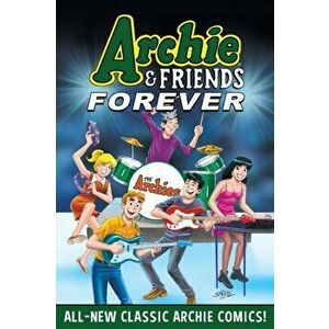 Archie & Friends Forever, Paperback - *** imagine