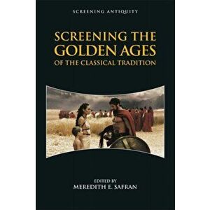 Screening the Golden Ages of the Classical Tradition, Paperback - *** imagine