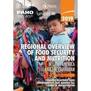 2019 regional overview of food security and nutrition in Latin America and the Caribbean, Paperback - Food And Agriculture Organization imagine