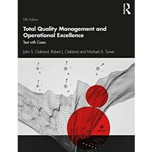 Total Quality Management and Operational Excellence. Text with Cases, Paperback - Michael A. Turner imagine