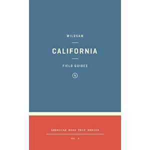 Wildsam Field Guides: California, Paperback - Taylor Bruce imagine