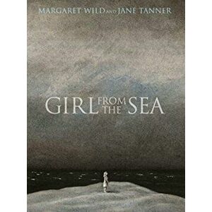 Girl from the Sea, Hardback - Margaret Wild imagine