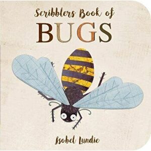 Scribblers Book of Bugs, Board book - Isobel Lundie imagine