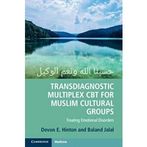 Transdiagnostic Multiplex CBT for Muslim Cultural Groups. Treating Emotional Disorders, Paperback - Baland Jalal imagine