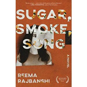 Sugar, Smoke, Song, Paperback - Reema Rajbanshi imagine