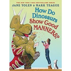 How Do Dinosaurs Show Good Manners?, Hardback - Jane Yolen imagine