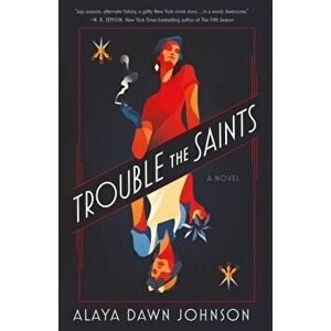 Trouble the Saints, Hardback - Alaya Dawn Johnson imagine