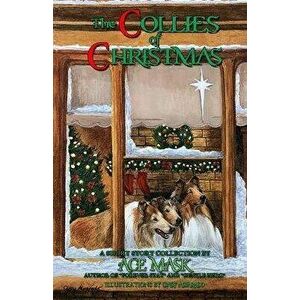 The Collies of Christmas, Paperback - Ace Mask imagine