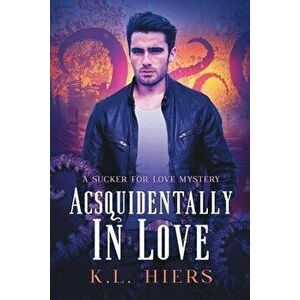 Acsquidentally In Love, Paperback - K. L. Hiers imagine