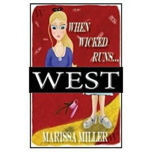 When Wicked Runs: West, Paperback - Marissa Miller imagine