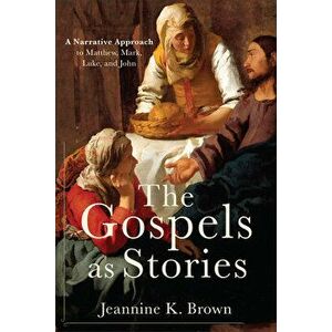 Gospels as Stories, Hardcover - Jeannine K. Brown imagine