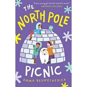 North Pole Picnic. Playdate Adventures, Paperback - Emma Beswetherick imagine