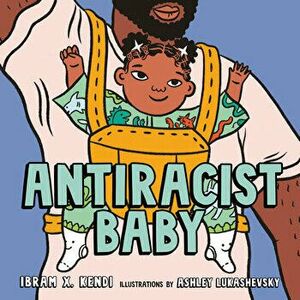 Antiracist Baby Picture Book, Hardcover - Ibram X. Kendi imagine