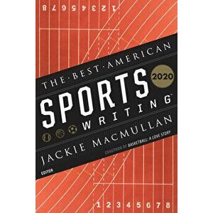 The Best American Sports Writing 2020, Paperback - Jackie Macmullan imagine