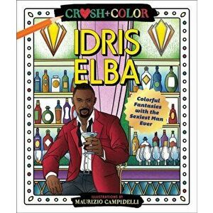 Crush and Color. Idris Elba, Paperback - Maurizio Campidelli imagine
