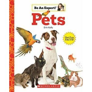 Pets (Be An Expert!), Paperback - Erin Kelly imagine