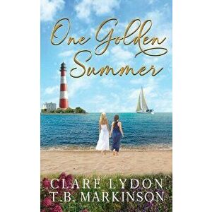 One Golden Summer, Paperback - T. B. Markinson imagine
